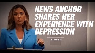 News Anchor Shares Her Experience with Depression: J.C. Monahan