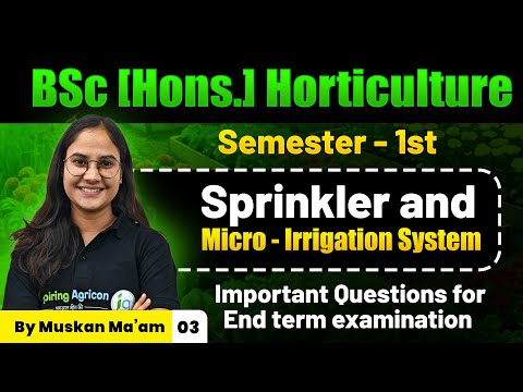 Sprinkler & Micro - Irrigation System | Imp Questions for End term exam | BSc Horticulture | 1st Sem
