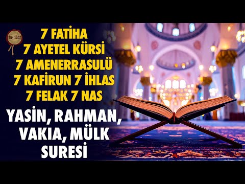 7 Fatiha, Ayetel Kürsi, Amenerrasulü, Kafirun, İhlas, Felak, Nas | Yasin, Rahman, Vakıa, Mülk Suresi