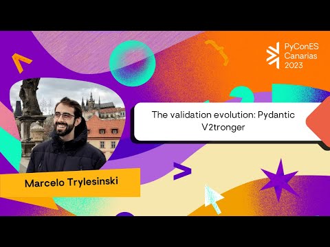 Marcelo Trylesinski - The validation evolution: Pydantic V2tronger