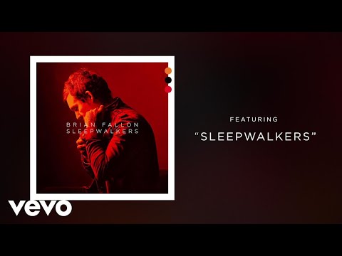 Brian Fallon - Sleepwalkers (Audio)
