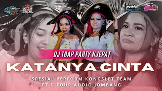 Download lagu DJ KATANYA CINTA_Trap Party Njepat // D'FOUR AUDIO JOMBANG ft KONGSLET TEAM by FKM PROJECT mp3