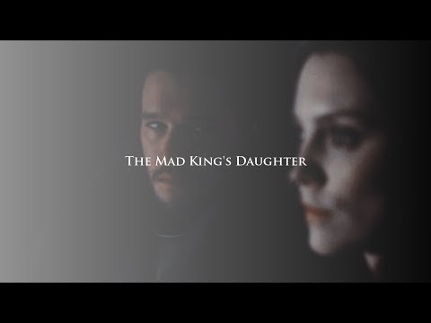 The Mad King's Daughter - May You Reign (Multi-Crossover)