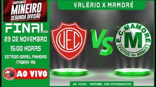 VALÉRIO E.C x E.C. MAMORÉ - FINAL - IDA - MINEIRO 2023 2ª DIVISÃO