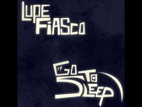 Lupe Fiasco - Go To Sleep (Radio Rip)