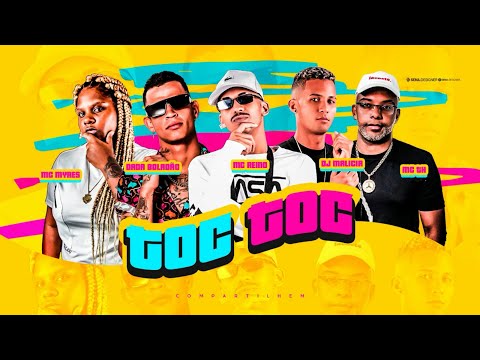 Mc Reino, Dadá Boladão, Mc Th, Mc Myres, Dj Malicia - Toc Toc