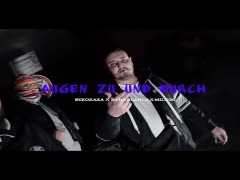 SEKOZAZA x BABA BLANCA x MILO36 - AUGEN ZU UND DURCH (Official Video)
