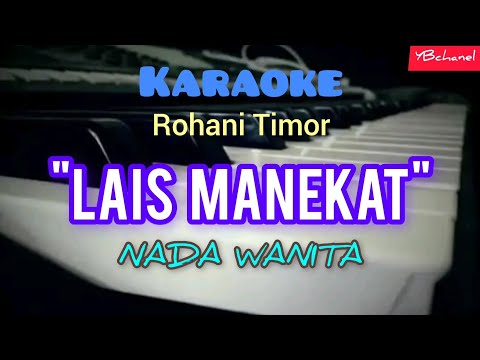 Karaoke LAIS MANEKAT || Nada Wanita || Rohani Timor Dawan