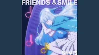 FRIENDS & SMILE