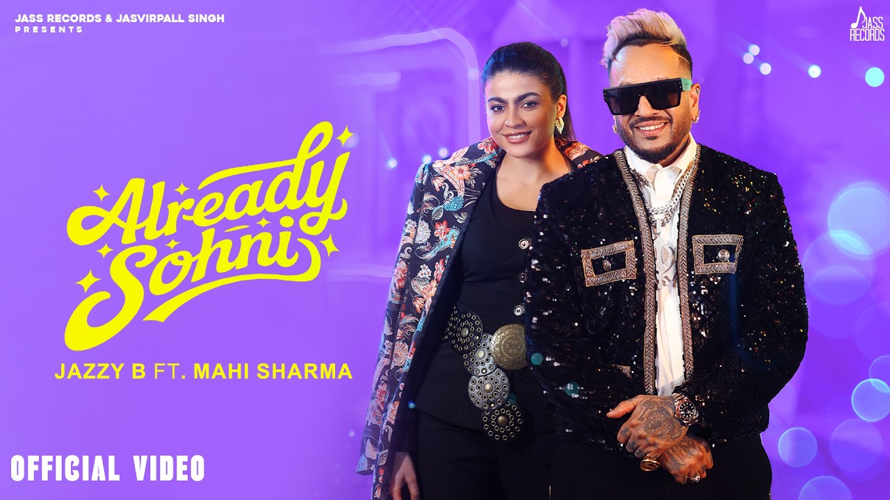 Already Sohni Lyrics | Jazzy B