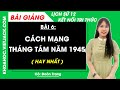 Lịch sử 12 Bài 6: Cách mạng tháng Tám năm 1945 | Kết nối tri thức