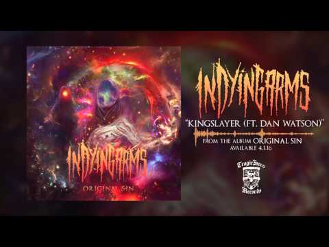 IN DYING ARMS - Kingslayer - Ft. Dan Watson of Enterprise Earth (Official Stream)