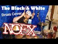 The Black & White - NOFX | DRUM COVER