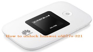 how to unlock huawei e5577s 321