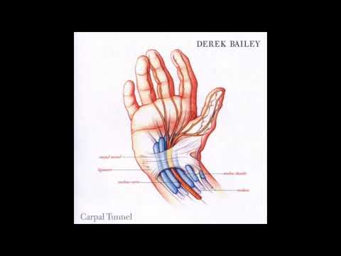 Derek Bailey - Carpal Tunnel (Full Album)