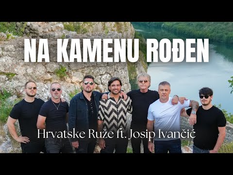 Hrvatske Ruže ft. Josip Ivančić - Na Kamenu Rođen (Official video)