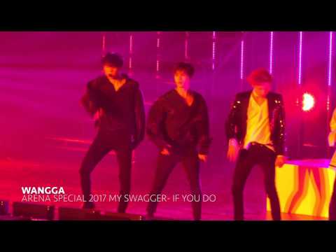 ARENA SPECIAL 2017 MY SWAGGER- IF YOU DO (Jackson Focus)