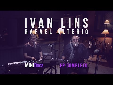 Ivan Lins and Rafael Alterio - MINIDocs® - Full Episode
