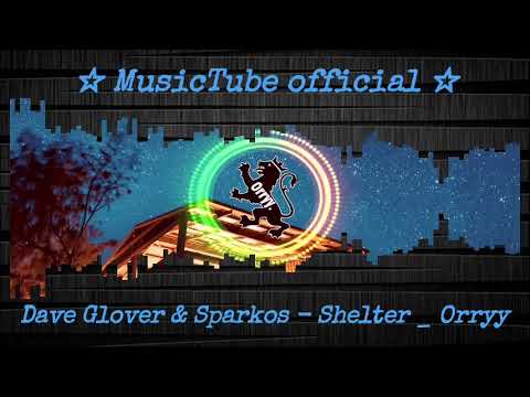 Dave Glover & Sparkos   Shelter   Orryy visualization