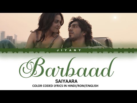 Barbaad Lyrics Song - Saiyaara, Jubin Nautiyal, Lyrics video in HINDI, ENGLISH TRANSLATED