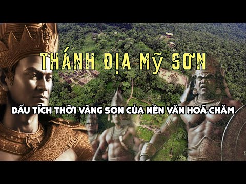 Thánh Địa Mỹ Sơn - minh chứng một triều đại rực rỡ Champa