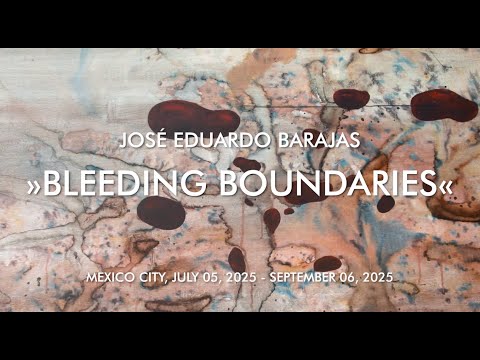 José Eduardo Barajas | Bleeding Boundaries | Galerie Nordenhake Mexico City | July 4 - Sep 6, 2025