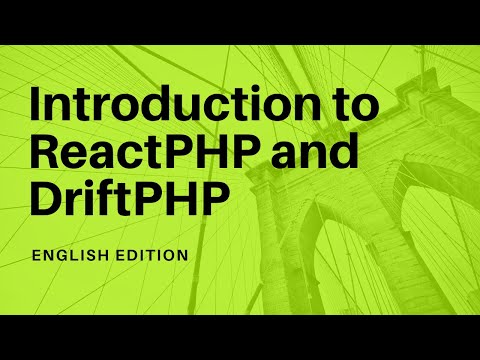 Introduction to ReactPHP and DriftPHP - English