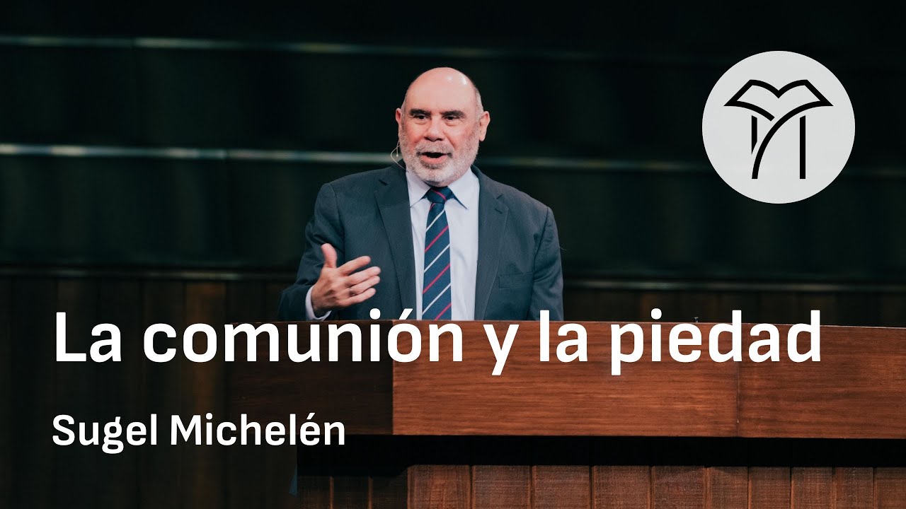 La comunión y la piedad | Sugel Michelén | Sesión 2