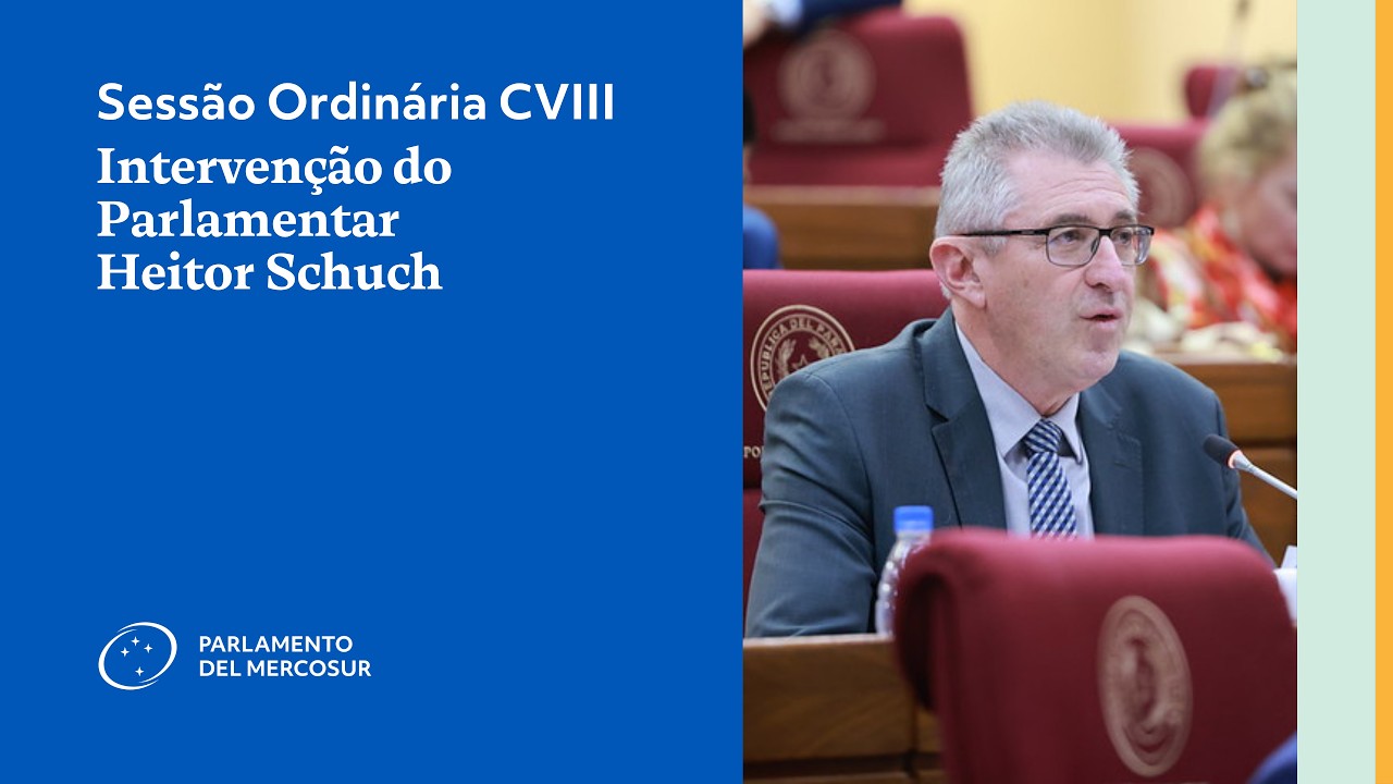 Intervenção do Parlamentar Heitor Schuch - Sessão Ordinária CVIII
