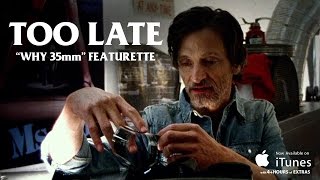 TOO LATE - “Why 35mm” Featurette