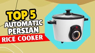 5 Automatic Persian Rice Cookers That Actually Nail It (2026 Review)