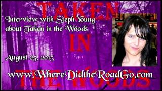 Steph Young talks about Taken in the Woods - August 23, 2015