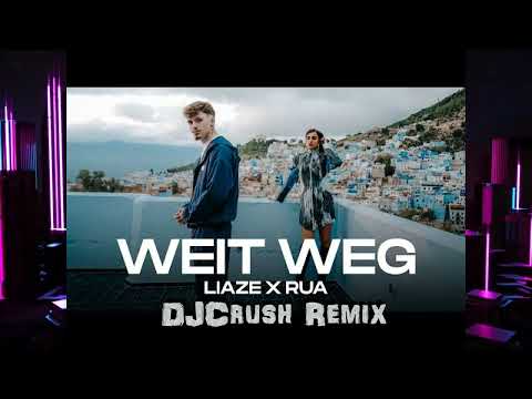 Liaze x Rua - Weit Weg (DJCrush Remix)