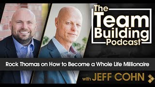 Rock Thomas on How to Become a Whole Life Millionaire