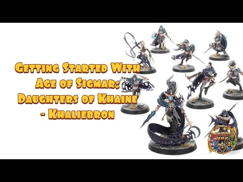 Getting Started With Age of Sigmar 3rd Edition: Daughters of Khaine - Khailebron