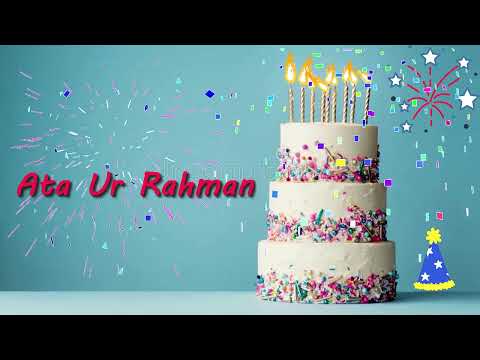 Ata Ur Rahman Birthday Cake | Happy Birthday Ata Ur Rahman | Birthday Song Ata Ur Rahman