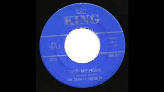 The Stanley Brothers - Take Me Home
