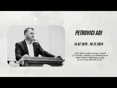 Petrovici Adi, slujba de înmormântare - Biserica Penticostală Betel Botoșani
