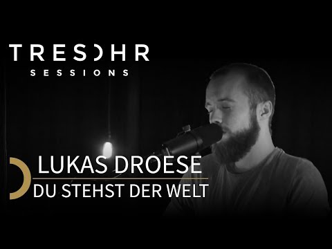 Lukas Droese - Du stehst der Welt - TRESOHR SESSIONS