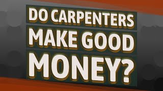 Do carpenters make good money