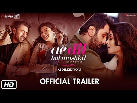 Ae Dil Hai Mushkil (2016) Official Trailer