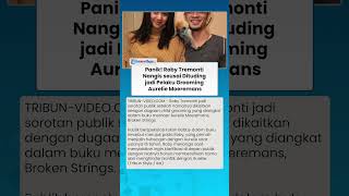 Panik! Roby Tremonti Nangis seusai Dituding jadi Pelaku Grooming Aurelie Moeremans