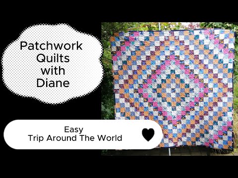 Patchwork Quilts with Diane - Easy Trip Around the World Quilt