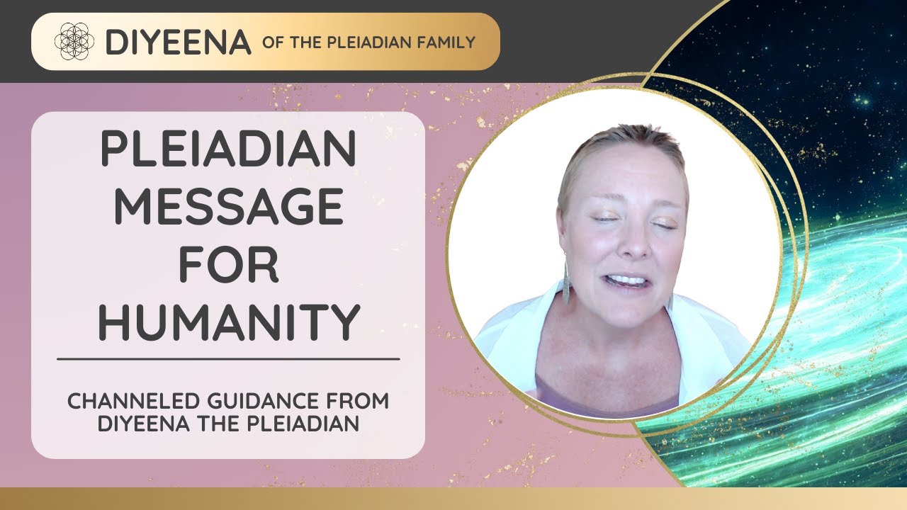 2022 Pleiadian Message For Humanity