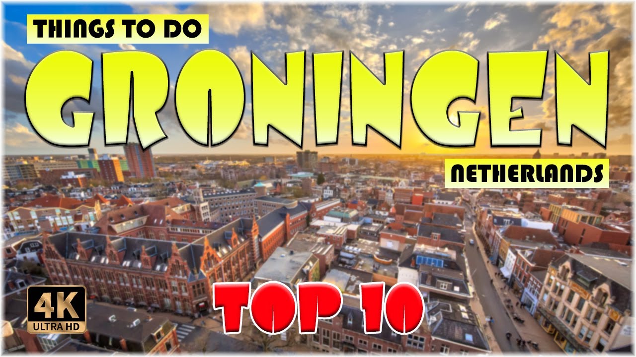 10 Best Things to do in Groningen (Netherlands) | Groningen Travel 4K