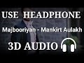 Majbooryan | Mankirt Aulakh ( 3D Audio ) | Virtual 3D Audio | 3D Song | 3D Audio Songs Hindi