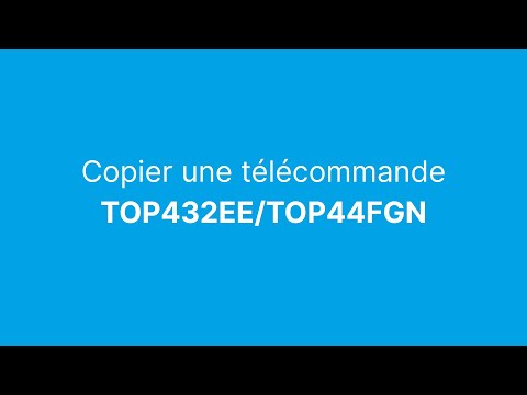 Comment copier les télécommandes TOP432EE et TOP44FGN de CAME ?