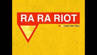 Ra Ra Riot- Can You Tell