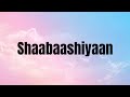Shabashiyaan Lyrics Mission Mangal Akshay Kumar Vidya Sonakshi Taapsee