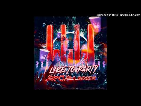 AXMO x DJ Junior - Like To Party (Extended Mix)